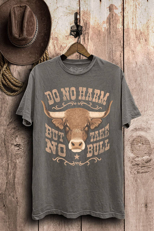Do No Harm But Take No Bull Tee